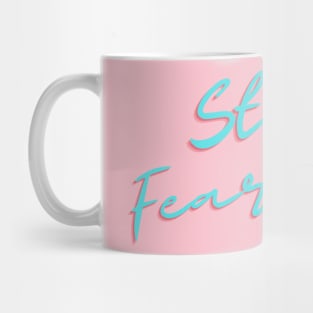 Stay Fearless Mug